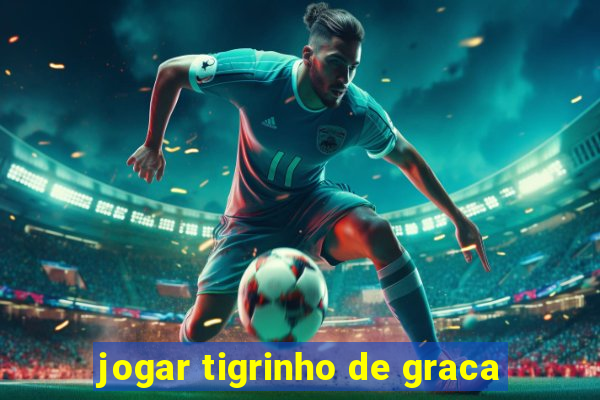 jogar tigrinho de graca